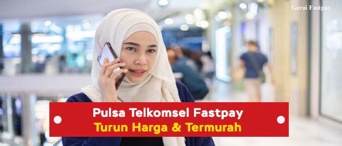 Promo Pulsa Telkomsel Fastpay Hari ini Turun Harga