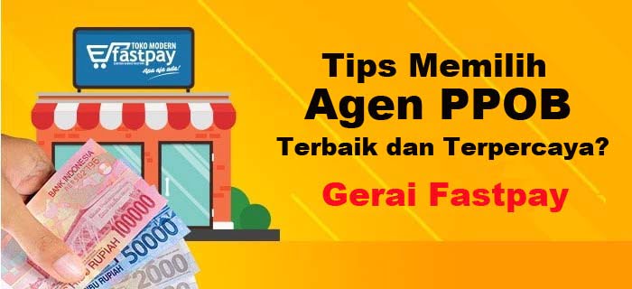 Bagaimana Tips untuk Memilih Agen PPOB Terbaik dan Terpercaya?