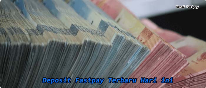 Deposit Fastpay Terbaru Hari ini Melalui BSI Syariah Dan Bank Muamalat