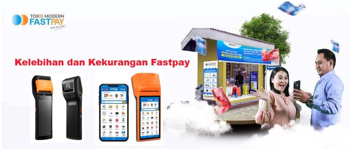 Kelebihan dan Kekurangan Fastpay, Kenali Dulu Lebih Lanjut!