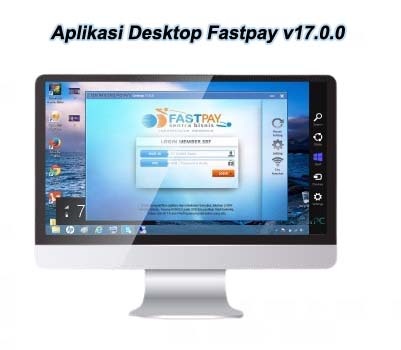 Aplikasi Desktop Fastpay v17.0.0