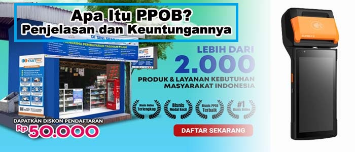 Apa Itu PPOB? Berikut Penjelasan dan Keuntungannya