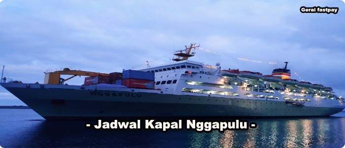 Jadwal Kapal Nggapulu Terbaru Hari Ini di Fastpay