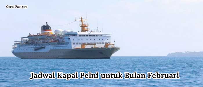 Jadwal Kapal Pelni untuk Bulan Februari Lengkap di Gerai Fastpay