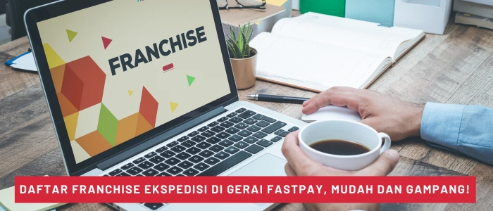Daftar Franchise Ekspedisi di Gerai Fastpay, Mudah dan Gampang!