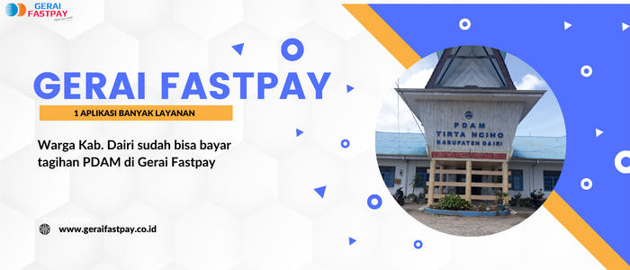 Pembayaran PDAM Dairi Lebih Mudah dengan Gerai Fastpay, Semakin Praktis!